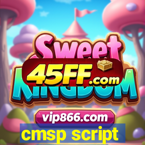 cmsp script